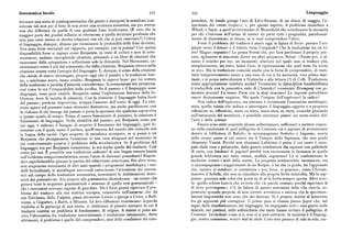 Sistematica locale 332 333 Linguaggio
invocare una sorta di controgrammatica che generi e interpreti le semifrasi, con prendere. Al fondo giunge l'eco di Lévi-Strauss, di un diario di viaggio, l'e
siderate tali non per il fatto di non avere una struttura sintattica, ma per averne sperienza dei «tristi tropici»; e, per questo aspetto, il problema riconduce a
una che differisce da quella di una qualsiasi frase benformata. (È vero che la Whorf, a Sapir, a quell'avvertimento di Bloomfield che sottolineava la necessità
maggior parte dei giudizi stilistici si riferiscono a quella struttura profonda che per chi s'interessi dell'uomo di metter da parte tutti i pregiudizi, paradossal
non può esser messa in diretta relazione con ciò che si può osservare>) Critica mente di dimenticare se stesso, se si vuoi comprendere l'altro.
al linguaggio, dunque ; almeno per riconoscere la profondità delle frasi devianti. Forse il problema del tradurre è ancor oggi in figura di bivio: portare l'ori
Non sono forse essenziali nel rapporto, per esempio, con la poesia? Con questa ginale verso il lettore o il lettore verso l'originale? Che la traduzione sia un vi
disponibilità forse si capisce come Benjamin, in veste di critico e non di com zio? Magari impunito? Lo pensa Sereni che, per farsi perdonare il proprio pec
mentatore, andasse raccogliendo citazioni, pensando a un libro di citazioni che cato, agilmente si nasconde dietro un altro peccatore, Solmi : «Esiste poi, o al
esoperasse dalla spiegazione e sollecitasse solo la domanda. Nel Novecento, ca meno è esistito per me, un momento ulteriore nel quale non si traduce piu,
ratterizzato come è piu dal commento che dalla citazione, Benjamin ritrova nella semplicemente, un testo, bensi l'eco, la ripercussione che quel testo ha avuto
citazione intatta tutta l'energia del linguaggio. È, dunque, il senso della citazione in noi ». Ma la traduzione coincide anche con la forza di comprendere, di resti
che chiede di essere investigato, proprio oggi che il passato e la tradizione han tuire tempestivamente senso a una voce di cui si ha necessità, voce prima inat
no, o sembrano avere, meno credito. Benjamin lo sapeva bene. per lui rottura tuale; e si pensa naturalmente a Nietzsche e alla lettura (?) di Colli. Traduzione
della tradizione e perdita d'autorità coincidevano ; la connessione era perspicua, come appropriazione indebita anche? Veramente la Sprachform humboldtiana
cosi come lo era l'irreparabilità della perdita. Se il passato e il linguaggio sono è traducibile con le generative rules di Chomsky? veramente Erzeugung con ge
disgregati, sono però citabili. Benjamin mima l'esplorazione barocca della bi nerativeprocess? La innere Form con ladeep structure? Le risposte potrebbero
blioteca, dove fa incetta di citazioni. Con la citazione il linguaggio balza fuori essere decisamente negative. Ma quale l'origine dell'equivoco? la radice>
dal passato; predone improvviso, strappa l'assenso dell'uomo di oggi. La cita Non radice dell'equivoco, ma sintomo è certamente l'ossessione metalingui
zione agisce sul presente come elemento distruttore, ma anche purificatore, con stica, quella mania che induce a interrogare il linguaggio-oggetto e a proporre
la violenza di chi insorge dal passato e porta la speranza che qualcosa sopravviva riflessione su riflessione, meta su meta, meta-meta su meta, cosicché giocando
a questo spazio di tempo. Prima di essere frammento di pensiero, la citazione è sull'antinomia del mentitore, è possibile esercitare potere sui meta-codici del
frammento di linguaggio. Nella citabilità del passato, per Benjamin come per l'arte e delle scienze.
noi oggi, è radicato il bisogno di scoprire il fenomeno del linguaggio, quel fe Finora sono state acquisite alcune sollecitazioni, sufficienti a mettere ciascu
nomeno con il quale nasce il parlare, quell'essenza del mondo che coincide con no nella condizione di quel pellegrino di Comenio cui è capitato di avventurarsi
la lingua della verità. Ogni sospetto di metafisica scompare, se si pensa a un dentro la biblioteca di Babele; lo accompagnano Sottutto e Inganno, scorte
Benjamin che presupponeval'esistenza di una vera +lingua+ nel momento in nello strano paese al cui centro sta il Tempio della Sapienza, che non pochi
cui concretamente poneva il problema della +traduzione+. Se il problema del chiamano Vanità. Perché non chiamare Labirinto il paese il cui cuore è occu
linguaggio era per Benjamin tormentoso, lo era anche quello del tradurre. Cosi
r
pato dalle risse e polemiche, dalle guerre combattute dai sapienti con pallottole
come per noi. È possibile una traduzione radicale? di una lingua remota basata di carta, con fendenti di pagine? perché non riconoscere la farmacia in quella
sull'evidenza comportamentistica, senza l'aiuto di dizionari precedenti? Rispon grande biblioteca con tante stanze, scaffali, segnature? Là si confezionano le
dere significherebbe giocare la partita del relativismo americano. Per altro verso, medicine contro i inali della mente. La proposta sembrerebbe inconsueta; ma
non stupiscono entusiasmi di altri anni quando i programmi morfologici, i mo ci accompagnano i suggerimenti di un Borges:è lui che ci guida, lui l'appestato
delli formalizzati, le metalingue universali catturavano l'attenzione dei ricerca che, mentre ci conduce, ci contamina e poi, forse, ci guarisce; come Chirone,
tori nel campo della traduzione automatica, nonostante le dichiarazioni deter maestro d'Achille, che non sa rimediare alla propria ferita infistolita. Ma lo sap
renti dei generativisti. Era proprio alla grammatica chomskyana — un mezzo che piamo : guarisce solo colui che porta su di sé la ferita sempre aperta. Altra scor
genera tutte le sequenze grammaticali e nessuna di quelle non grammaticali ta: quello schivo Leavis che avverte che «le parole contano perché riportano là
che i ricercatori avevano ragione di guardare. Ma è forse giusto riportare il pro di dove provengono». C'è da fidarsi di questo notomista della vita vicaria, so
blema del tradurre alla sua matrice europea, reinserirlo nell'excursus che da prattutto quando propone di non correre avventure e insinua che le sperimen
san Girolamo, dalla Vulgata, passa attraverso Lutero e giunge a Croce, a Bult tazioni linguistiche non sono che dei derivati. Si è proprio dentro al lazzaretto
mann, a Gogarten, a Barth, a Mounin. Le loro riflessioni convincono: la parola fra gli appestati piu contagiosi. Il primo pare si chiami James Joyce che, nel
tradotta ci fa partecipi di una storia, ci restituisce al passato europeo in cui il segno della desofisticazione del linguaggio, ha impegnato tutti i suoi giorni nelle
tradurre costitui un problema di fondamento, di origine. A monte si pone an miscele, nei pasticci, nelle sofisticherie che tanto hanno irritato il pellegrino di
cora l'alternativa fra traduzione naturalizzante e traduzione estraniante; detto Comenio. Invischiati come si è, non ci si può sottrarre: la malattia è il linguag
altrimenti, il problema è quello del comprendere, anzi delle condizioni del com gio, nostra ossessione, nostro mal desiècle. Conviene passare di sala in sala, rac
 