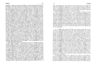 Lessico '34 '35 Lessico
'Massime' e 'minime' sono termini infelici; si tratta piuttosto di livelli diversi gine, ma devono tener conto della sua storia derivazionale, cioè degli altri
dell'analisi. Uno stesso oggetto (per esempio, Tu!) può essere un discorso, simboli dell'indicatore sintagmatico; si tratta dunque di regole di trasforma
che consta di una frase, che consta di una parola, che consta di un monema. zione. Le trasformazioni lessicali, inserendo gli elementi del lessico negli in
Nella grammatica tradizionale era comune la distinzione, nell'analisi della pa dicatori sintagmatici astratti generati dal componente categoriale, producono
rola, fra semantema (portatore del significato lessicale, che spetta al lessi gli indicatori sintagmatici iniziali, o strutture profonde.
co), e morfema (portatore del significato grammaticale, che spetta alla mor Di fatto la linguistica generativa ha trattato il lessico in maniera parados
fologia). Alle classificazioni morfologiche delle lingue, a cui abbiamo accen sale. Da un lato esso è stato trascurato, o solo indirettamente illuminato (
nato sopra, corrispondevano interpretazioni di carattere psicologico, che cer d 11e le prime applicazioni sistematiche, quella di Lees sulla nominalizzazione,
cavano di ordinare le lingue in base al modo in cui la sostanza lessicale riceve indagava aspetti grammaticali piuttosto che lessicali dell'inglese), dall'altro la
una forma grammaticale, secondo una tradizione che va da Humboldt a Sapir. ricerca sembra essersi indirizzata spesso, negli ultimi anni, in profondità piut
Nelle analisi di tipo strutturalista bloomfieldiano appariva problematico con tosto che in estensione, concentrandosi su un'analisi straordinariamente parti
servare la distinzione, di carattere semantico, fra semantemi e morfemi, e si co areggiata della sintassi e semantica di singole parole (si pensi, per esempio1 e empio,
preferiva considerare entrambi i tipi di unità come oggetti di uno stesso tipo, al lavoro di Postai sul Raising). Il risultato è a volte che i piu raffinati studi
cioè unità minime di espressione dotate di significato (il termine usato per de sintattici, che pur mirano a cogliere ciò che è. sistematico e a non lasciarsi
signarle nella tradizione bloomfieldiana è 'morfemi', ma noi useremo quello, sfuggire nessuna possibile generalizzazione, finiscono invece col fornire contri
piu univoco, di 'monemi', che risale a Frei ed è stato divulgato da Martinet). buti allo studio di certi limitati settori del lessico, presentando informazioni
Il meccanismo con cui i vari monemi sono collegati nella parola è di tipo sin che sembrano trovar posto piu naturalmente nella voce di un vocabolario che
tattico e non differisce sostanzialmente da quello che produce le frasi. La di in una grammatica.
stinzione tra morfologia (studio della costruzione delle parole), e sintassi (stu
dio della costruzione delle frasi) diventa meno rilevante, Caso mai, una di L'analisi della struttura del lessico ha ricevuto impulso da correnti
stinzione piu significativa è quella fra i monemi che rientrano in inventari in parte di tipo strutturalista, diverse da quella bloomfieldiana che conside
chiusi e costituiscono dei sistemi rigorosamente strutturati (siano essi parole, rava con pessimismo gli studi semantici. I lavori di questo tipo si possono
come gli articoli o i pronomi, o no, come le desinenze di caso, genere, numero, dividere in due filoni; da un lato quelli che sottolineano il rapporto fra deter
persona), e quelli che costituiscono invece inventari aperti, non sistematici, minate strutturazioni del lessico e una corrispondente visione del mondo, e
o sistemi strutturati solo molto approssimativamente. La distinzione che si dall'altro quelli che mirano a elaborare un'analisi formale del lessico piuttosto
crea fra lessico e grammatica è che il primo è il regno dell'irregolarità, la se che ad approfondire le implicazioni psicologiche e ideologiche. Il primo fi
conda il regno della sistematicità. Tutto ciò che si sottrae a regole, a generaliz lone si può far risalire alle teorie dei campi di Trier e Keisgerber, e si può
zazioni, viene considerato appartenente al lessico e non alla grammatica. Una collegare alla cosiddetta ipotesi di Sapir e Whorf secondo cui la struttura lin
posizione come questa si trova in Bloomfield, e viene sostanzialmente conser guistica contribuirebbe a determinare il nostro modo di pensare e di percepire
vata nella grammatica generativa. la realtà. In un celebre lavoroJost Trier [r93 I ] illustrò l'evoluzione di un
Nella teoria chomskiana la grammatica consta di tre blocchi, quello se gruppo di termini indicanti attività intellettuali nel medioevo tedesco: intorno
mantico, quello fonologico, e quello centrale, sintattico, con un componente al rzoo si avevano tre termini centrali, Aunst che si riferiva a conoscenze cor
di base (che genera le strutture profonde) e uno trasformazionale (che le sot tesi e cavalleresche, list che si riferiva ad abilità non cortesi, e misheit come
topone alle trasformazioni, generando strutture superficiali). La base consi termine complessivo, che poteva anche sostituire ciascuno dei due preceden
ste di un componente categoriale (che genera indicatori sintagmatici astratti, ti;intorno al i3oo la distinzione fra cortese e non cortese è scomparsa, con la
con regole di riscrittura che analizzano le categorie sintattiche, come Frase, dlisgregazione del feudalesimo, list è stato degradato ed escluso dalla sfera in
Sintagma Nominale, ecc., in categorie lessicali, come Nome, Verbo, Agget tellettuale, wisheit si è ristretto ad indicare esperienze religiose o mistiche, e
tivo, ecc.) e di un lessico, che consiste a) di un insieme non ordinato di voci, wizzen si è affiancato a kunst, segnando l'inizio di una opposizione fra cono
per ognuna delle quali si specificano insiemi ordinati di tratti sintattici (sotto scenza e arte.La diversa strutturazione lessicale corrisponde a una diversità
categorie lessicali, come Verbo Transitivo, Nome Animato, ecc., e restrizioni di concezioni e ideologie.
selezionali, come Verbo Transitivo che si presenta con Oggetti Animati, ecc.), Ci limiteremo a indicare che, qualunque sia il valore che si attribuisce
semantici e fonologici, e b) di regole di formazione delle parole. Le regole alla tesi secondo cui la lingua, in qualche modo, determina il pensiero, l'illu
che inseriscono elementi del lessico al posto dei simboli posticci che ne indi strazione di questa tesi in base al lessico sembra essere piu debole e meno
cano la posizione negli indicatori sintagmatici non sono regole categoriali di convincente di quella fondata sull'esame della struttura grammaticale. Che gli
riscrittura, in cui il simbolo viene sostituito indipendentemente dalla sua ori Eschimesi abbiano piu termini per indicare tipi diversi di neve (per esempio
 