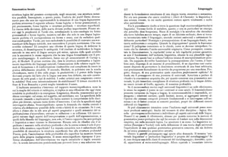 Sistematica locale 336 337 Linguaggio
struttura logica del pensiero corrisponda, negli enunciati, una struttura sintat diante la formulazione simultanea di una doppia teoria, sintattica e semantica.
tica parallela. Immaginate, a questo punto, l'euforia dei poeti! Detto diversa Per ora non possono che essere condivisi i rilievi di Chomsky: la linguistica è
mente pare che non sia rappresentabile la situazione di una lingua logicamente una scienza vivente, in cui molte questioni restano aperte totalmente e molte
perfetta attraverso il seguente schema: forme logiche ~ forme grammaticali, o, altre parzialmente.
piu precisamente, forme logiche ~ strutture profonde ~ strutture superficiali. Fra le parzialmente risolte si trova la questione degli +universali/particolari+
La risorsa della devianza, dello scarto diviene perfino impertinente, Pesano an linguistici. Terreno fertile di metafore, questo ; e una in particolare ne emerge,
cor oggi le perplessità di Tarski che, sottolineando la non-omologia tra forme che potrebbe dirsi borgesiana. Ricca di nostalgia è la metafora che riconduce
grammaticali e forme logiche, insisteva nel dire che solo in una lingua logica alla torre babelica ancora integra, segno di un labirinto ordinato, dove si trova
mente perfetta c'è corrispondenza tra forma e senso, cosi da escludere qual va inventariato tutto il linguaggio; secondo insiemi universali e sottinsiemi fe
siasi+ambiguità+. Tarski, pur non escludendo la possibilità di costruire una+se delmente particolari> Nostalgia e presupposizione di un linguaggio-fondo, me
mantica+ della lingua naturale, non nascondeva il proprio scetticismo. Che cosa moria sedimentata e compatta. Quando la disgregazione> quando la frantuma
avrebbe richiesto> Di compiere una riforma di questa lingua, di definirne la zione? Il pellegrino comeniano se lo chiede, come se dovesse interpellare l'e
struttura, di disambiguarne le ambiguità. Col risultato di suddividere la lingua vento che ha distrutto l'unità-universalità originaria. Come perseguire, consta
naturale in una serie di lingue sempre piu estese, ognuna delle quali avrebbe tata la disseminazione, la regolarità? come se tale regolarità potesse garantire,
con la successiva lo stesso rapporto che ha una lingua formalizzata con il pro se non il fondamento dell'inchiesta linguistica, almeno la sua plausibile ragio
prio metalinguaggio. A confortarci, fanno eco gli ammonimenti di Carnap e, nevolezza. Su queste basi si colloca l'odierna istanza di una+grammatica+ gene
poi, di Hockett. Il primo sostiene che, data la struttura asistematica e logica rale. Dasupporto dovrebbe funzionare lapresupposizione che l'uomo, ilbam
mente imperfetta dei linguaggi naturali, l'enunciazione delle relative regole for bino anzi, disponga di un insieme di procedimenti, di un algoritmo cosi esatta
mali di formazione e di trasformazione risulterebbe cosi complicata da essere in mente disposto da permettere la descrizione strutturale di una frase arbitraria,
pratica difficilmente attuabile. Il secondo, Hockett, in polemica con la scuola cosi precisamente formalizzato da servire da programma per una macchina. Pro
chomskyana, mette il' dito sulla piaga: la produttività e il potere della lingua getto, dunque, di una grammatica quale macchina perfettamente esplicita? Al
derivano proprio dal fatto che le lingue non sono ben definite, ma solo caratte fondo sta il presupposto di una presenza di universali. Autorizza a parlare di
rizzate da certi gradi o tipi di stabilità. I codici artistici non congiurano contro « fondo» la convinzione acquisita che, per quanto concerne una grammatica uni
la stabilità? Non sono intenzionalmente de-stabilizzanti? Il lettore ricorderà la versale, le piu immediate somiglianze di struttura profonda tra le lingue debba
frase di %ves Bonnefoy e potrà meglio intenderne il senso. no essere cercate al livello, appunto, di massima profondità.
L'inchiesta semantica s'interseca col rapporto +senso/significato+, zona in Se il memorandum storico sugli universali linguistici è un utile riferimento,
cui la maglia del reticolo si raddoppia, si triplica in una riflessione che oggi viene lo stesso ha segnato il punto in cui i contrasti si sono acuiti. Il fonosimbolismo
condotta in profondità e in emergenza. Linguistica, filosofia, ermeneutica qui si presenta variazioni da lingua a lingua; la commensurabilità è impossibile, so
dànno convegno: sul senso, sul soggetto, sul nichilismo, ecc, La specificità delle stengono i relativisti estremi; quelli limitati, invece, si aggregano intorno al
domande rimanda a implicazioni che fanno scattare la competizione delle disci l'ipotesi che esistano categorie primarie fondamentali e si interrogano sull'esi
pline piu diverse; ognuna vanta diritto d'intervento. Cosi che la specificità degli stenza o no di fattori comuni ai concetti peculiari, propri dei differenti sistemi
interrogativi sfuma. Senso/significato : spesso la domanda che risulta centrale è culturali e/o linguistici.
relativa alla definizione possibile della verità o falsità di un enunciato. Se è cosi, Si può chiaramente intendere come l'inchiesta sugli universali possa assu
allora è chiaro che in tale area gli aspetti pragmatici e quelli semantici del si mere predicati ontologici. Anche dal versante di altre discipline — logica, filo
gnificato/senso s'accavallano, entrano in collusione e in collisione. Gli interro sofia — provengono sollecitazioni a individuare gli aspetti universali delle lingue.
gativi variano dagli aspetti dell'interpretazione a quelli dell'argomentazione, a Husserl è un punto di riferimento, almeno per quanto concerne la nozione di
quelli della filosofia del linguaggio ; non solo, è l'intero rapporto fra antropologia grammatica pura e prelogica che egli ha cercato di fondare non sulla dimensione
e linguistica a esser rimesso in discussione. Rimane solo da ribadire che il si empirica, ma sulla necessità logica. La questione è in corso. La linguistica so
gnificato è nascosto nella struttura profonda e che la catena sonora è solo il pro vietica (Saumjan e Vardul ) vede nella definizione di una teoria degli universali
dotto della struttura superficiale? La risposta semantica non è subordinata alla l'equivalente di una qualsiasi grammatica generativa concreta, che sia dedotta
possibilità di ricondurre la struttura superficiale fino alla struttura profonda? da un'unica grammatica generativa astratta.
Finora, però, l'assimilazione della profondità alla superficie ha mostrato buona Dentro la querelle permangono oggi aperte altre domande. Il termine 'uni
parte della propria inadeguatezza. Il nesso senso/significato ripropone il pro versale linguistico' o 'particolare linguistico' è proprio del metalinguaggio? Se
blema chomskyano dell'interrelazione tra regole sintattiche e regole semanti si, esso designa una delle classi di enunciati del metalinguaggio ; dovrebbe, quin
che ; la scuola semanticista postchomskyana perverrà forse a una soluzione me di, appartenere al meta-metalinguaggio. Allora equivale a 'enunciato intorno
 