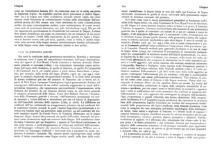 Lingua z98 z99 Lingua
essais sur l'entendement humain, III; De connexione inter res et verba, seu potius zione, ristabilivano la lingua latina se non piu nella sua funzione di lingua
de linguarum origine; De originibus gentium ductis potissimum ex indicio lingua universale, certamente in quella di teoria universale della grammatica rispec
rum; ecc.) la lingua non viene considerata secondo schemi logici, ma viene chiante la struttura razionale del pensiero.
assunta come fenomeno di comunicazione verbale nella dimensione dell'em Si è visto come tutte le teorie grammaticali precedenti si fondavano sull'a
piricità storica dei fatti umani: essa viene analizzata sia come comunicazione nalisi della lingua latina; ora, nella Gramrnaire di Port-Royal l'arco di riferimen
scritta, sia come comunicazione parlata, come testimonianza di eventi storici, to alle lingue si è notevolmente ampliato (oltre al latino e al greco il francese
come serie di mutamenti diacronici, ecc. [cfr. Schulenburg r973]. Ma per ciò l italiano, lo spagnolo, l'ebraico) coerentemente alla funzione di una grammatica
1) '
che riguarda piu specificamente la rifondazione del concetto di 'lingua', Leibniz generaleche è quella di contenere «lesraisons de ce qui est commun à toutes les
deve essereconsiderato piu come un precursore che un iniziatore di un nuovo langues, et des principales differencesqui s'y rencontrent» [r66o, frontespizio], ma
metodo, in quanto i frutti della separazione da lui operata tra logica e lingui la struttura teorica rimane quella desunta dalla grammatica latina che rappre
stica si faranno sentire solo piu tardi, quando, come si vedrà, le analisi empi senta lo schema razionale applicabile a ogni altra lingua. È stato di recente di
riche sulla storicità delle lingue saranno definitivamente fondate sull'assunzio mostrato [Padley r976, pp. zrr sgg.] come non si possa comprendere a pie
ne della lingua come fatto originariamente parlato e non scritto. no la Grammaire généralesenza considerare l'importanza della precedente ope
ra di Lancelot, Nouvelle méthode pour apprendrefacilement et en peu de temps
r.z.5. La grammatica generale. la langue latine (r644), che costituisce il presupposto di conoscenze indispen
sabili per comprendere la struttura teorica dell'analisi grammaticale. Lo stret
Ma tutta la tradizione della grammatica speculativa, filosofica e universale to legame fra le due opere è evidente, per esempio, nella teoria del verbo in
si condensa, sotto il segno del razionalismo cartesiano, nell'opera sistematizza teso come affermazione che comporta la distinzione tra il verbo sostantivo (es
trice dei signori di Port-Royal, Claude Lancelot e Antoine Arnauld, Gram sere) e i verbi aggettivi : tale teoria risalente alla dottrina medievale attraverso
maire généraleet raisonnée [r66o], i cui antecedenti immediati vanno indivi Campanella, Sanctius e Scaligero, viene esposta nella Grammaire générale e
duati nell'opera dello Scaligero, in quella di Sanctius, in quella di Campanella viene accolta nell'ottava edizione della Nouvelle méthode(r68r). Il verbo so
e di Caramuel, ma le cui origini prime, a parte alcune discordanze a propo stantivo contiene Paffermazione e gli altri verbi sono detti verbi aggettivi in
sito, per esempio, della teoria del segno [Padley r976, pp. zero sgg.], risal quanto contengono l'affermazione piu un attributo: cosi arno è scomponibile
gono al pensiero medievale dei grammatici modisti. È in virtu della presenza nei suoi elementi sum amans (affermazione+attributo). Tale schema di ana
di questa tradizione piu che del pensiero di Descartes che la teoria dei si lisi del verbo viene esteso al francese e alle lingue moderne: Petrus vivit cor
gnori di Port-Royal ripropone l'ontologismo logico-grammaticale fondato sul risponde al francese Pierre vit che significa Pierre est vivant. La teoria del
presupposto dell'esistenza di un ordine razionale soggiacente ai modi dell'e verbo cosi formulata sottintende la logica delle categorie semantiche di so
spressione linguistica, che rappresenta universalmente l'organizzazione della stanza e accidente, per cui come i nomi si suddividono in sostantivi e aggettivi
sostanza del pensiero da cui vengono dedotte come da una teoriagenerale cosi i verbi si suddividono nel verbo sostantivo che contiene la categoria del
le categorie grammaticali delle lingue. Come dice Raffaele Simone, l'impalca l affermazione e nei verbi aggettivi che contengono la categoria dell'accidente.
1>
tura della Grammaire généraleè sorretta «dall'antinomia permanente tra veri Ogni proposizione è quindi riducibile alla forma elementare della proposi
tà razionale e 'verità dell'uso'», intendendo per uso «il fattore di disgregazio zione attributiva Sè P (soggetto-copula-predicato) che riproduce lastruttura
ne dell'immobile universo della ragione» [r969, p. xxvn]. La diffidenza nei base delle proposizioni logiche formulate nei termini dei componenti fonda
confronti dell'uso sottintende un atteggiamento polemico sia nei confronti del mentali della proposizione del latino artificiale della filosofia scolastica. Cosi
la tradizione ramista, secondo la quale l'analisi linguistica (grammaticale e re come la categoria del caso,esemplata sull'analisi morfologica della declinazio
torica) era fondata sugli usi accreditati dagli scrittori, sia nei confronti del me ne latina, viene estesa e applicata al francese, e i diversi modi di segnare i
todo empiricoseguito da Claude Favre de Vaugelas (Remarques sur la langue rapporti sintattici vengono classificati secondo lo schema semantico dei sei casi
franfoise, r647) : nessun'altra autorità che quella dell'ordine razionale del pen latini (nominativo, vocativo, genitivo, dativo, accusativo e ablativo ). Nell'in
siero viene riconosciuta negli usi concreti della lingua. Nel considerare come troduzione al capitolo vI è affermato che, nonostante che «forse» solo la lin
deviante l'adesione agli usi linguistici, i signori di Port-Royal partecipano, in gua greca e la latina presentino i casi nominali, tuttavia per comprendere i
una certa misura, a quell'atteggiamento di critica nei confronti dell'espressio rapporti della costruzionesintattica «il est presque necessaire pour apprendre
ne del linguaggio ordinario che muoveva Bacone, Comenius, Wilkins, ecc., a quelque Langue que ce soit, de spavoir ce qu'on entend par ces Cas» [Lancelot
ipotizzare un linguaggio artificiale e universale atto a esprimere in modo ine e Arnauld r66o, ed. r966 p. yy ].
quivoco il pensiero razionale. Ma, mentre questi coinvolgevano nella critica La grammatica generale, come s'è visto, si assegna il compito di spiegare
anche il latino considerato come lingua storica, quelli, sulla base della tradi i principi razionali di ciò che è comune a tutte le lingue e delle loro princi
 