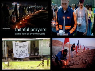 faithful prayers
came from all over the world
 