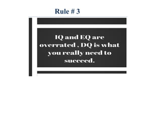 Rule # 3
 