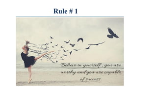 Rule # 1
 