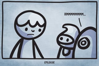 Gosh... I’m gonna miss you 
guys back on Earth 
EPILOGUE 
 