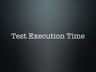 Test Execution Time
 