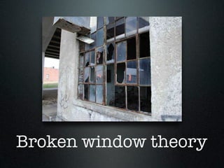 Broken window theory
 