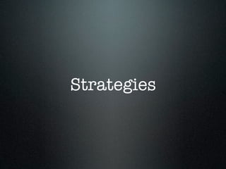 Strategies
 