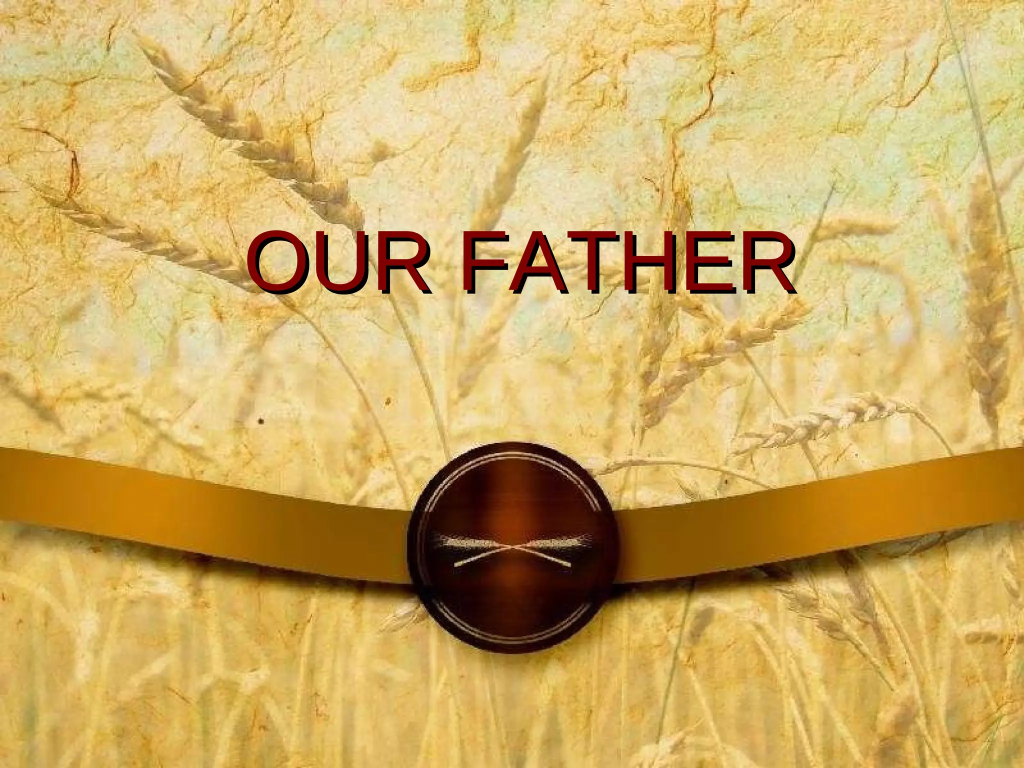OUR FATHER 