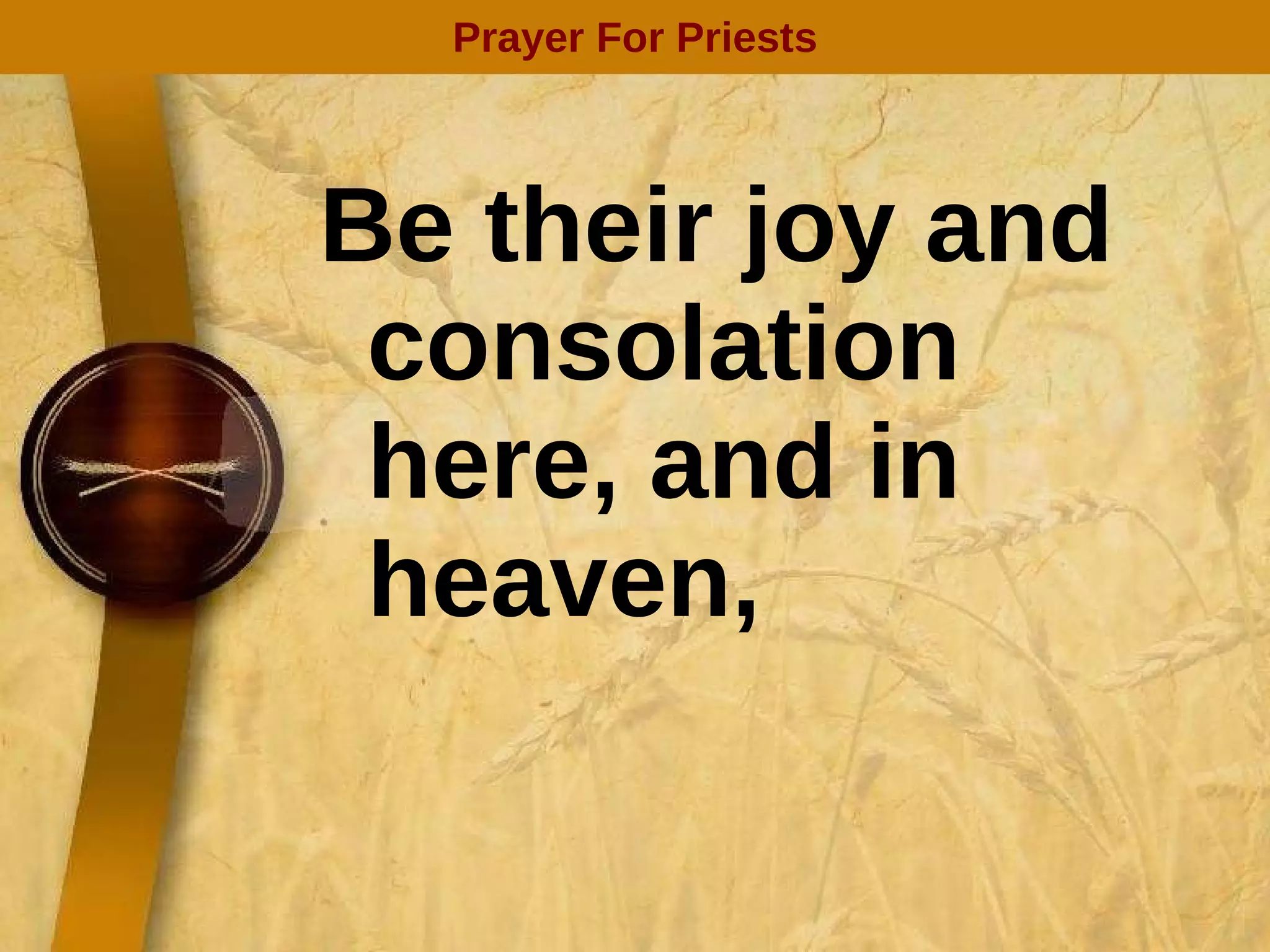Be their joy and consolation here, and in heaven, Prayer For Priests 