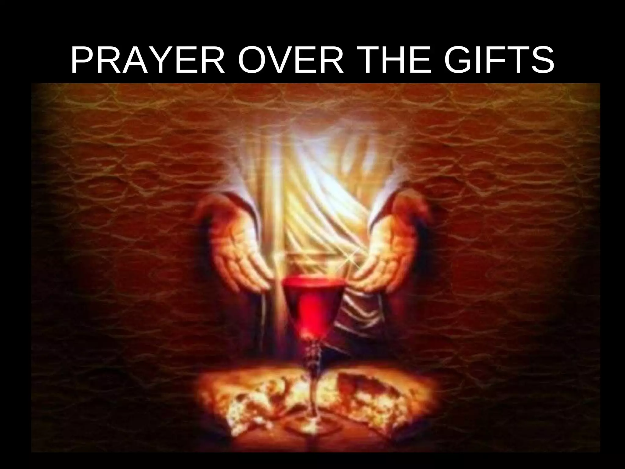 PRAYER OVER THE GIFTS 