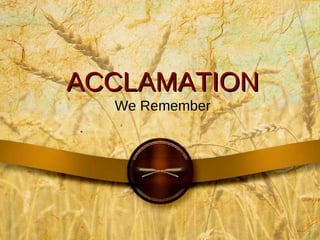 ACCLAMATION We Remember 