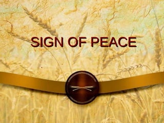 SIGN OF PEACE 
