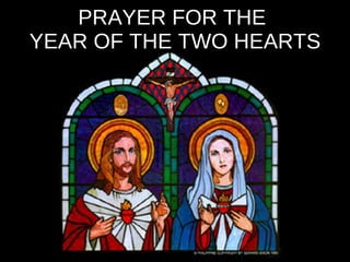 PRAYER FOR THE  YEAR OF THE TWO HEARTS 