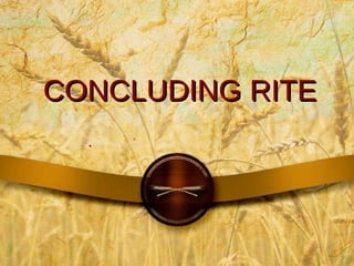 CONCLUDING RITE 