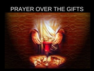 PRAYER OVER THE GIFTS 
