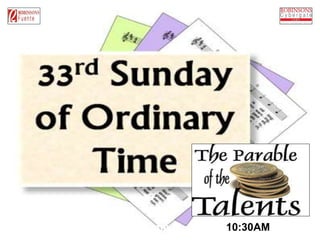 32nd Sunday in Ordinary Time A 10:30AM 
 