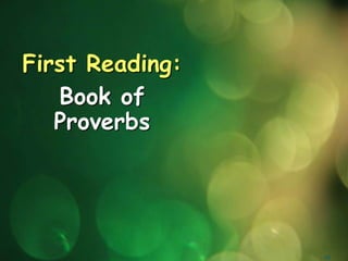 45 
First Reading: 
Book of 
Proverbs 
 