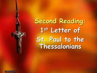 65 
Second Reading: 
1st Letter of 
St. Paul to the 
Thessalonians 
 