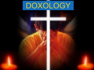 153 
DOXOLOGY 
 