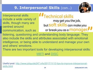9. Interpersonal Skills (con…)
listening, questioning and understanding body language. They
also include the skills and at...