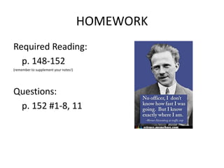 HOMEWORK
Required Reading:
p. 148-152
(remember to supplement your notes!)
Questions:
p. 152 #1-8, 11
 