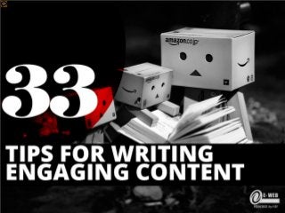33 Tips for Writing Engaging Content

 
