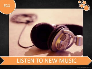 #11
CINZIADIMARTINO.IT
LISTEN TO NEW MUSIC
CREATIVE
TO
STAY
WAYS33
 