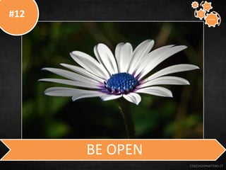 #12
CINZIADIMARTINO.IT
BE OPEN
CREATIVE
TO
STAY
WAYS33
 