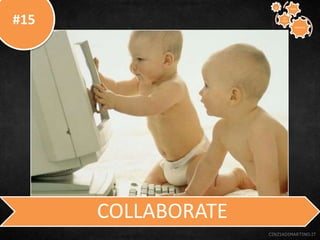 #15
CINZIADIMARTINO.IT
COLLABORATE
CREATIVE
TO
STAY
WAYS33
 