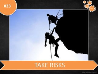 #23
CINZIADIMARTINO.IT
TAKE RISKS
CREATIVE
TO
STAY
WAYS33
 