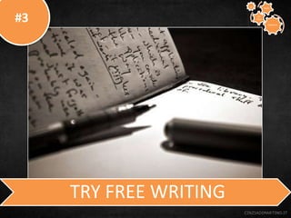 #3
CINZIADIMARTINO.IT
TRY FREE WRITING
CREATIVE
TO
STAY
WAYS33
 