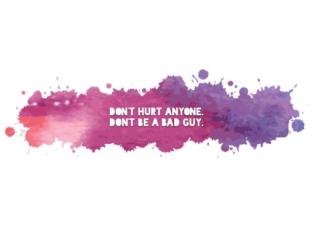 Don T Hurt Anyone Don T Be