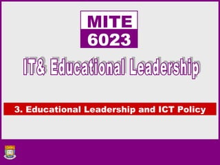 3. Educational Leadership and ICT Policy 