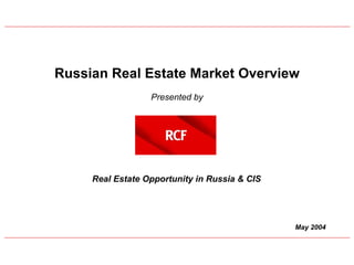 May 2004 Russian Real Estate Market Overview   Presented by Real Estate Opportunity in Russia & CIS 