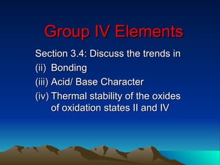 Group IV Elements ,[object Object],[object Object],[object Object],[object Object]