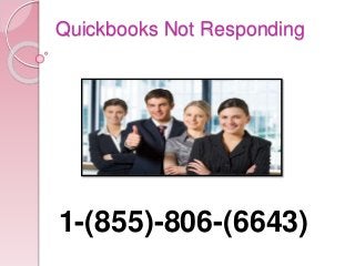 Quickbooks Not Responding
1-(855)-806-(6643)
 