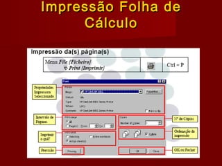 Impressão Folha deImpressão Folha de
CálculoCálculo
 