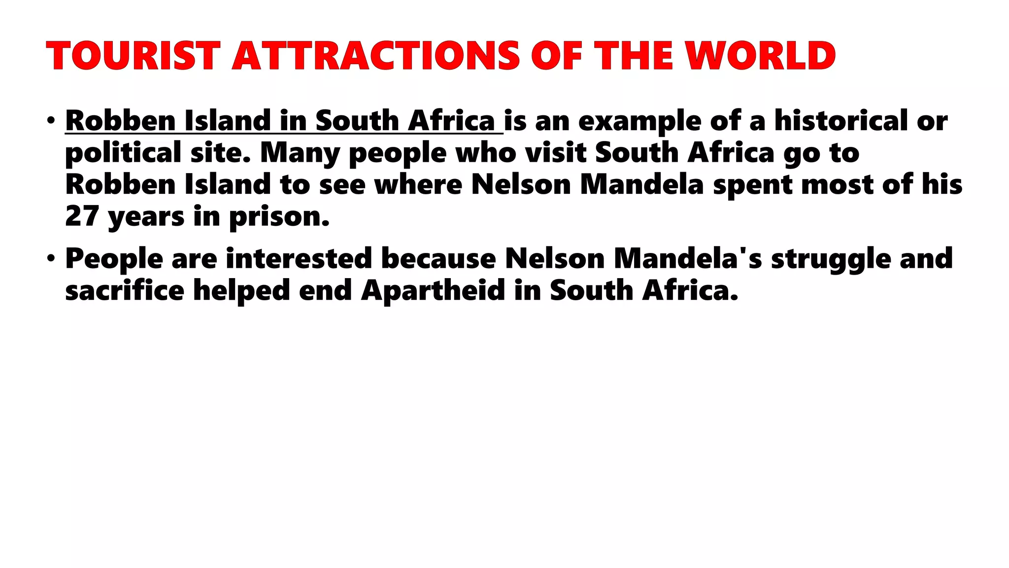 The table below shows that tourists in London are attracted to
many different types of man-made tourist attractions.
 