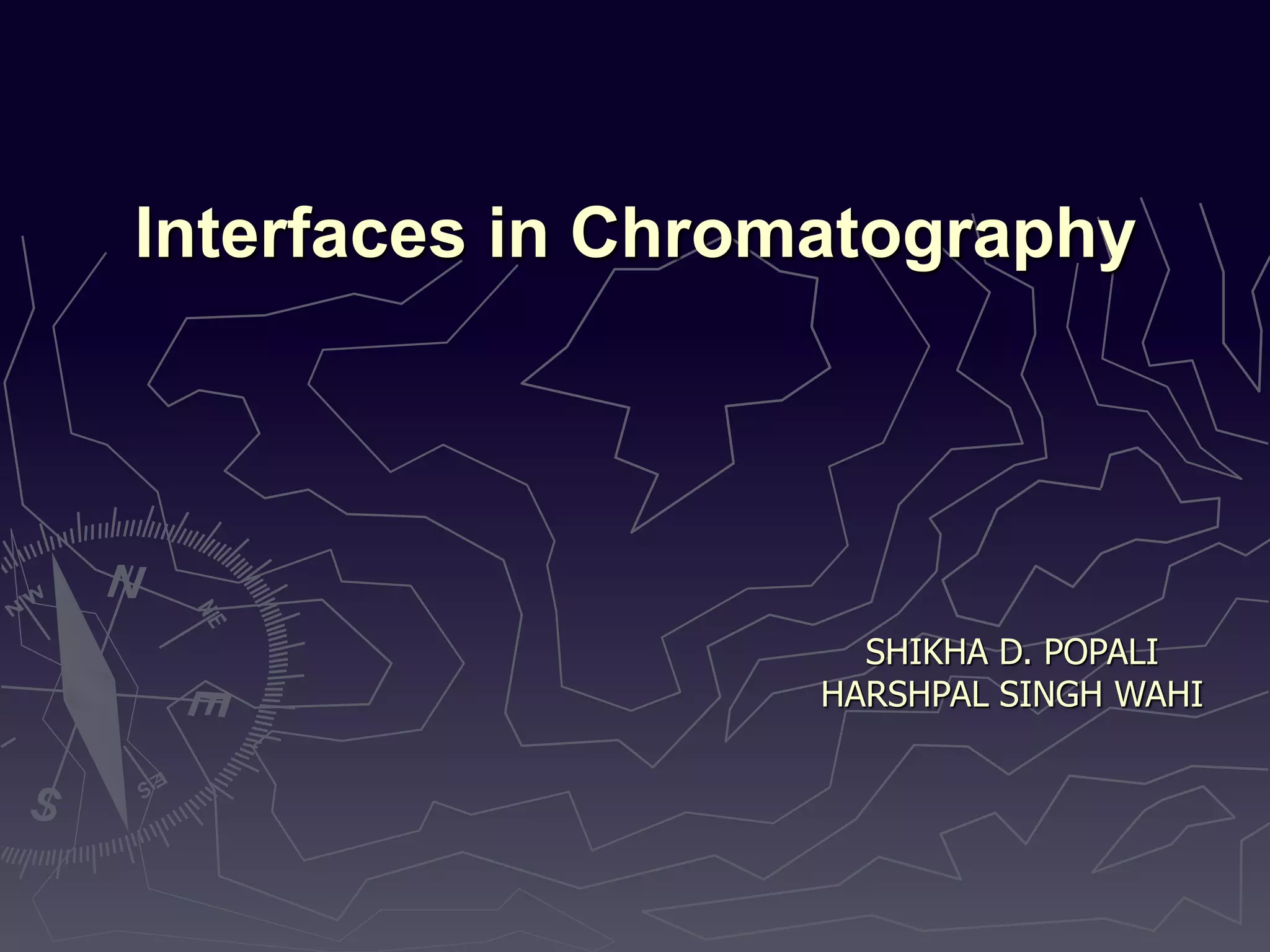 Interfaces in chromatography [LCMS, GCMS, HPTLC, LC, GC] PPT