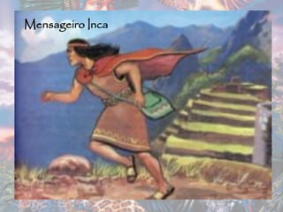 Mensageiro Inca
 