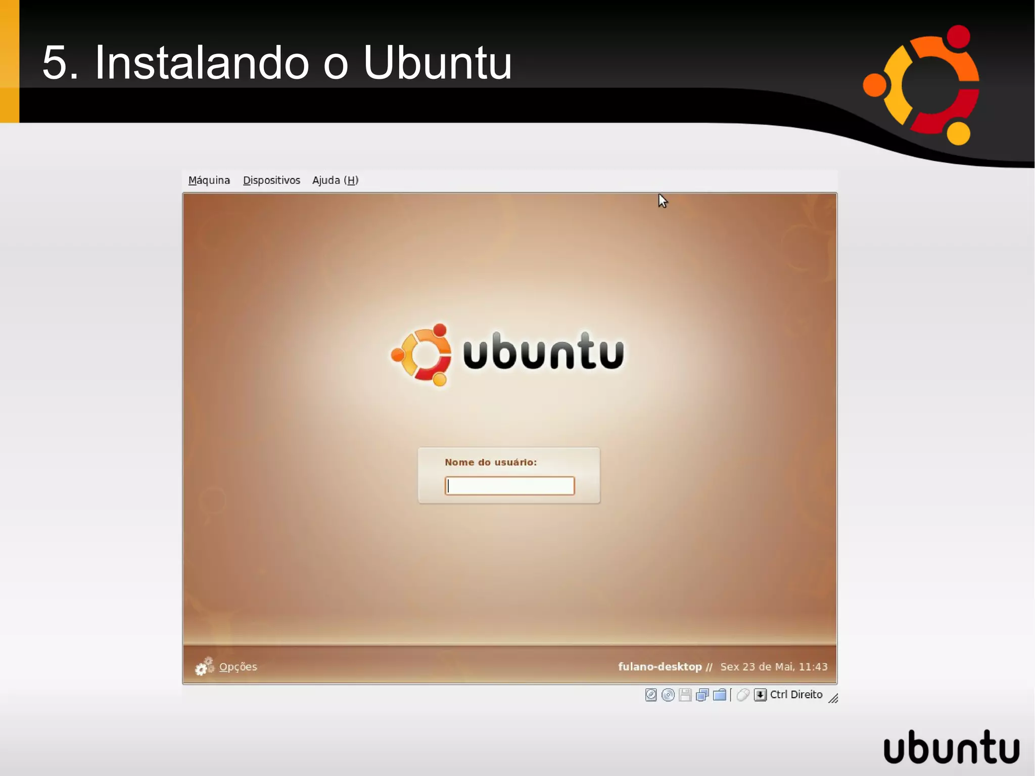 5. Instalando o Ubuntu
 