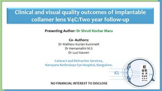 Clinical and visual outcomes of implantable collamer lens V4C: Two year follow up.