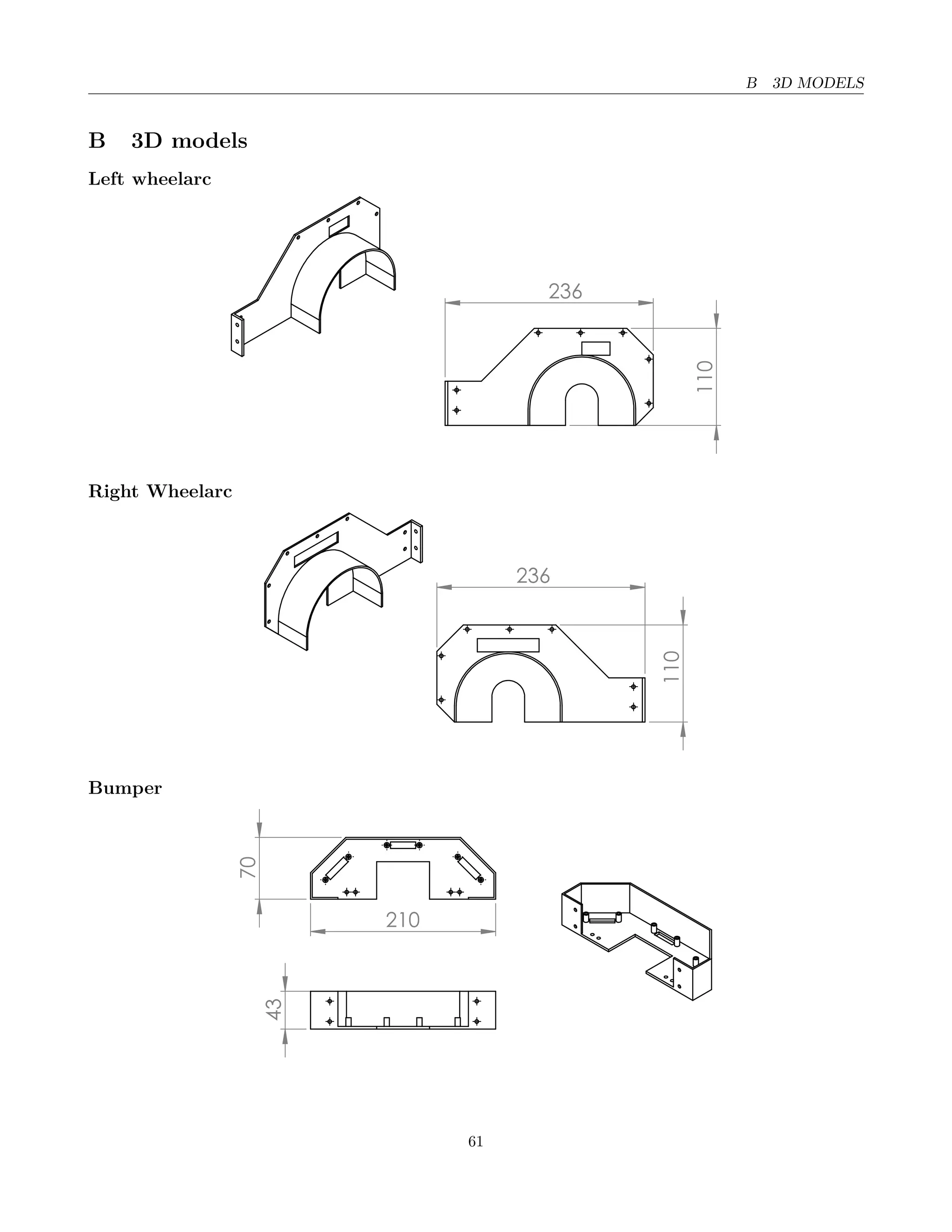 B 3D MODELS
B 3D models
Left wheelarc
110
236
Right Wheelarc
236
110
Bumper
210
70
43
61
 