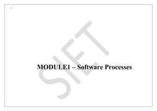 1
MODULE1 – Software Processes
 