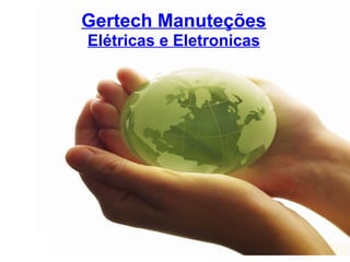Gertech Manuteções Elétricas e Eletronicas 