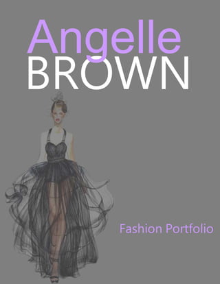 Fashion Portfolio
BROWN
Angelle
ah
 