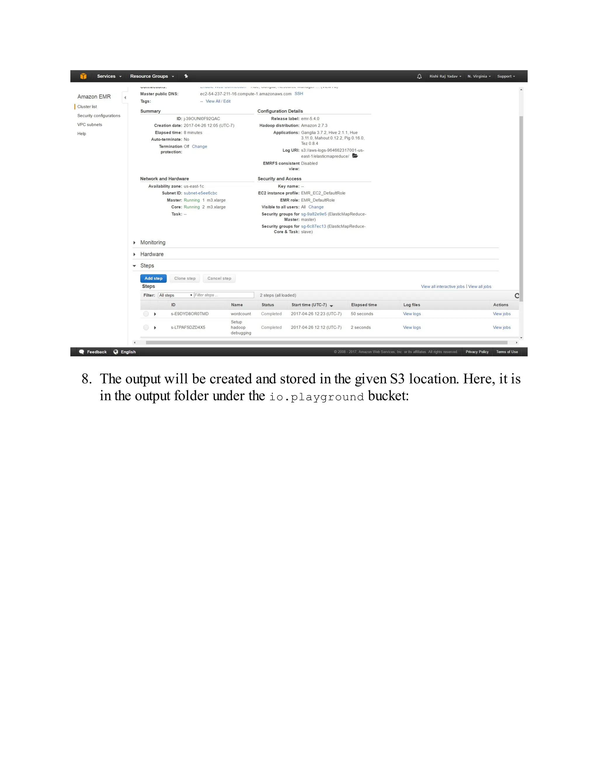 8. The output will be created and stored in the given S3 location. Here, it is
in the output folder under the io.playground bucket:
 