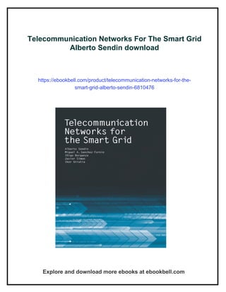 Telecommunication Networks For The Smart Grid Alberto Sendin | PDF