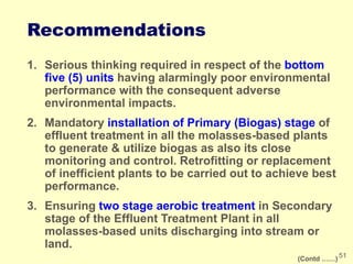 51
Recommendations
1. Serious thinking required in respect of the bottom
five (5) units having alarmingly poor environment...