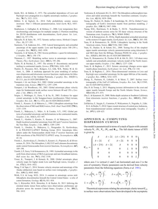 Bayesian imaging of anisotropic layering 625
Smith, M.L. & Dahlen, F., 1973. The azimuthal dependence of Love and
Rayleigh wave propagation in a slightly anisotropic medium, J. geophys.
Res., 78(17), 3321–3333.
St¨ahler, S. & Sigloch, K., 2014. Fully probabilistic seismic source
inversion—Part 1: Efﬁcient parameterisation, Solid Earth, 5(2), 1055–
1069.
Stephenson, J., Gallagher, K. & Holmes, C., 2006. Low temperature ther-
mochronology and strategies for multiple samples 2: Partition modelling
for 2D/3D distributions with discontinuities, Earth planet. Sci. Lett.,
241(3–4), 557–570.
Takeuchi, H. & Saito, M., 1972. Seismic surface waves, Methods Comput.
Phys., 11, 217–295.
Tanimoto, T. & Anderson, D.L., 1985. Lateral heterogeneity and azimuthal
anisotropy of the upper mantle: Love and Rayleigh waves 100–250 s,
J. geophys. Res., 90(B2), 1842–1858.
Tarantola, A. & Valette, B., 1982. Inverse problems = quest for information,
J. Geophys., 50(3), 150–170.
Thomson, C., 1997. Modelling surface waves in anisotropic structures I.
Theory, Phys. Earth planet. Inter., 103(3), 195–206.
Thybo, H. & Perchu´c, E., 1997. The seismic 8◦ discontinuity and partial
melting in continental mantle, Science, 275(5306), 1626–1629.
Tkalˇci´c, H., Pasyanos, M.E., Rodgers, A.J., G¨ok, W.R., Walter, W. & Al-
Amri, A., 2006. A multistep approach for joint modeling of surface
wave dispersion and teleseismic receiver functions: implications for litho-
spheric structure of the Arabian Peninsula, J. geophys. Res., 111(B11),
B11311, doi:10.1029/2005JB004130.
Trampert, J. & van Heijst, H.J., 2002. Global azimuthal anisotropy in the
transition zone, Science, 296(5571), 1297–1299.
Trampert, J. & Woodhouse, J.H., 2003. Global anisotropic phase velocity
maps for fundamental mode surface waves between 40 and 150 s, Geo-
phys. J. Int., 154(1), 154–165.
Vergne, J., Wittlinger, G., Farra, V. & Su, H., 2003. Evidence for upper
crustal anisotropy in the Songpan-Ganze (northeastern Tibet) terrane,
Geophys. Res. Lett., 30(11), 1552, doi:10.1029/2002GL016847.
Vinnik, L., Kosarev, G. & Makeeva, L., 1984. Lithosphere anisotropy from
the observation of SKS and SKKS waves, Dokl. Akad. Nauk SSSR, 278(6),
1335–1339.
Vinnik, L., Makeyeva, L., Milev, A. & Usenko, A.Y., 1992. Global pat-
terns of azimuthal anisotropy and deformations in the continental mantle,
Geophys. J. Int., 111(3), 433–447.
Vinnik, L., Aleshin, I., Kiselev, S., Kosarev, G. & Makeyeva, L., 2007.
Depth localized azimuthal anisotropy from SKS and P receiver functions:
the Tien Shan, Geophys. J. Int., 169(3), 1289–1299.
Vinnik, L., Oreshin, S., Makeyeva, L., Peregoudov, D., Kozlovskaya,
E. & POLENET/LAPNET Working Group, 2014. Anisotropic litho-
sphere under the Fennoscandian shield from P receiver functions and
SKS waveforms of the POLENET/LAPNET array, Tectonophysics, 628,
45–54.
Vinnik, L., Kozlovskaya, E., Oreshin, S., Kosarev, G., Piiponen, K. & Silven-
noinen, H., 2016. The lithosphere, LAB, LVZ and Lehmann discontinuity
under central Fennoscandia from receiver functions, Tectonophysics, 667,
189–198.
Vinnik, L.P., Farra, V. & Romanowicz, B., 1989. Azimuthal anisotropy in the
earth from observations of SKS at geoscope and nars broadband stations,
Bull. seism. Soc. Am., 79(5), 1542–1558.
Visser, K., Trampert, J. & Kennett, B., 2008. Global anisotropic phase
velocity maps for higher mode Love and Rayleigh waves, Geophys. J.
Int., 172(3), 1016–1032.
Wang, Y. & Tape, C., 2014. Seismic velocity structure and anisotropy of the
Alaska subduction zone based on surface wave tomography, J. geophys.
Res., 119(12), 8845–8865.
Wirth, E.A. & Long, M.D., 2014. A contrast in anisotropy across mid-
lithospheric discontinuities beneath the Central United States—a relic of
craton formation, Geology, 42(10), 851–854.
Xie, J., Ritzwoller, M.H., Brownlee, S. & Hacker, B., 2015. Inferring the
oriented elastic tensor from surface wave observations: preliminary ap-
plication across the western United States, Geophys. J. Int., 201(2),
996–1019.
Yoshizawa, K. & Kennett, B.L.N., 2015. The lithosphere-asthenosphere tran-
sition and radial anisotropy beneath the Australian continent, Geophys.
Res. Lett., 42(10), 3839–3846.
Young, M., Tkalci´c, H., Bodin, T. & Sambridge, M., 2013a. Global P wave
tomography of Earth’s lowermost mantle from partition modeling, J.
geophys. Res., 118(10), 5467–5486.
Young, M.K., Rawlinson, N. & Bodin, T., 2013b . Transdimensional in-
version of ambient seismic noise for 3D shear velocity structure of the
Tasmanian crust, Geophysics, 78(3), WB49–WB62.
Yuan, H. & Romanowicz, B., 2010a. Depth dependent azimuthal anisotropy
in the western US upper mantle, Earth planet. Sci. Lett., 300(3), 385–394.
Yuan, H. & Romanowicz, B., 2010b. Lithospheric layering in the North
American craton, Nature, 466(7310), 1063–1068.
Yuan, H., Dueker, K. & Schutt, D.L., 2008. Testing ﬁve of the simplest
upper mantle anisotropic velocity parameterizations using teleseismic S
and SKS data from the Billings, Montana PASSCAL array, J. geophys.
Res., 113(B3), B03304, doi:10.1029/2007JB005092.
Yuan, H., Romanowicz, B., Fischer, K.M. & Abt, D., 2011. 3-D shear wave
radially and azimuthally anisotropic velocity model of the North Ameri-
can upper mantle, Geophys. J. Int., 184(3), 1237–1260.
Yuan, K. & Beghein, C., 2013. Seismic anisotropy changes across upper
mantle phase transitions, Earth planet. Sci. Lett., 374, 132–144.
Yuan, K. & Beghein, C., 2014. Three-dimensional variations in Love and
Rayleigh wave azimuthal anisotropy for the upper 800 km of the mantle,
J. geophys. Res., 119(4), 3232–3255.
Zhang, X., Paulssen, H., Lebedev, S. & Meier, T., 2007. Surface wave
tomography of the Gulf of California, Geophys. Res. Lett., 34, L15305,
doi:10.1029/2007GL030631.
Zhu, H. & Tromp, J., 2013. Mapping tectonic deformation in the crust and
upper mantle beneath Europe and the North Atlantic Ocean, Science,
341(6148), 871–875.
Zhu, L. & Kanamori, H., 2000. Moho depth variation in Southern California
from teleseismic receiver functions, J. geophys. Res., 105(B2), 2969–
2980.
Zulfakriza, Z., Saygin, E., Cummins, P., Widiyantoro, S., Nugraha, A., L¨uhr,
B.-G. & Bodin, T., 2014. Upper crustal structure of central java, Indonesia,
from transdimensional seismic ambient noise tomography, Geophys. J.
Int., 197(1), 630–635.
A P P E N D I X A : C O M P U T I N G
D I S P E R S I O N C U RV E S
Our model is parametrized in terms of a stack of layers with constant
velocity Vs, δVs, Vp, δVp and fast. The full elastic tensor of HTI
is given by
Cmn =
⎛
⎜
⎜
⎜
⎜
⎜
⎜
⎜
⎜
⎜
⎜
⎝
A A − 2L (A − 2N) 0 0 0
A − 2L C A − 2L 0 0 0
(A − 2N) A − 2L A 0 0 0
0 0 0 L 0 0
0 0 0 0 N 0
0 0 0 0 0 L
⎞
⎟
⎟
⎟
⎟
⎟
⎟
⎟
⎟
⎟
⎟
⎠
(A1)
where axis 3 is vertical (1 and 2 are horizontal) and axis 2 is the
axis of symmetry. Elastic parameters can be derived from velocity
parameters from the following equations (Farra et al. 1991):
C = ρ Vp +
δVp
2
2
, A = ρ Vp −
δVp
2
2
,
L = ρ Vs +
δVs
2
2
, N = ρ Vs −
δVs
2
2
.
Theoretical expressions relating the anisotropic elastic tensor Cmn
to surface wave observations have been developed in the asymptotic
byguestonSeptember6,2016http://gji.oxfordjournals.org/Downloadedfrom
 
